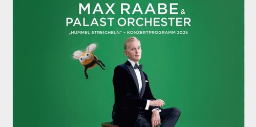 Max Raabe & Palast Orchester - Hummel streicheln / 1 Karte abzugeben!