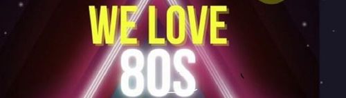 WE LOVE 80s - im Quasimodo