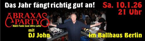 Erste Abraxasparty im neuen Jahr mit DJ John im Ballhaus Berlin