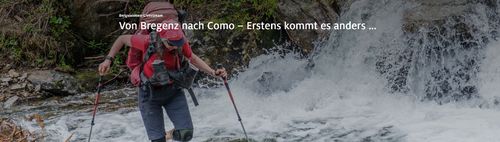 Deutscher Alpenverein: BILDER-VORTRAG: Von Bregenz nach Como – Erstens kommt es anders …