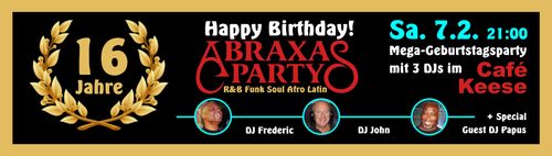 DAS Mega-Event! Happy Birthday - 16 Jahre Abraxasparty mit 3 DJs im Café Keese