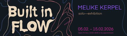 München: VERNISSAGE „BUILT IN FLOW“ | Melike Kerpel