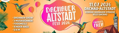 Dachau Altstadtfest, 3 Musikbühnen, Drohnenshow, Foodmeile